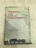 Elektriciteit in het land-en tuinbouwbedrijf - Jos Leye-1967, Ophalen of Verzenden
