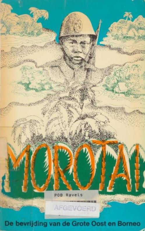 (a495) Morotai, de bevrijding van de Grote Oost en Borneo, Boeken, Oorlog en Militair, Gelezen, Verzenden