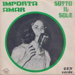 Gen verde – Importa amor / Sotto il sole - Single, Gebruikt, 7 inch, Single, Ophalen of Verzenden