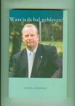 Waar is de bal gebleven? Michel d’hooghe 240 blz, Ophalen of Verzenden