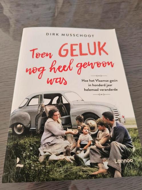Dirk Musschoot - Toen geluk nog heel gewoon was, Boeken, Overige Boeken, Zo goed als nieuw, Ophalen of Verzenden