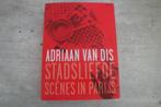 ADRIAAN VAN DIS STADSLIEFDE SCENES IN PARIJS, Ophalen of Verzenden, Gelezen