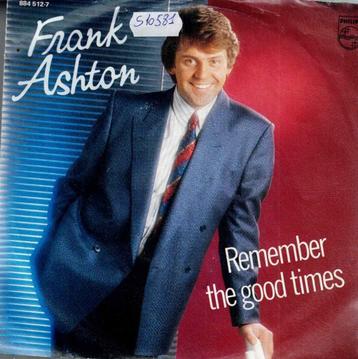Vinyl, 7"   -   Frank Ashton – Remember The Good Times beschikbaar voor biedingen