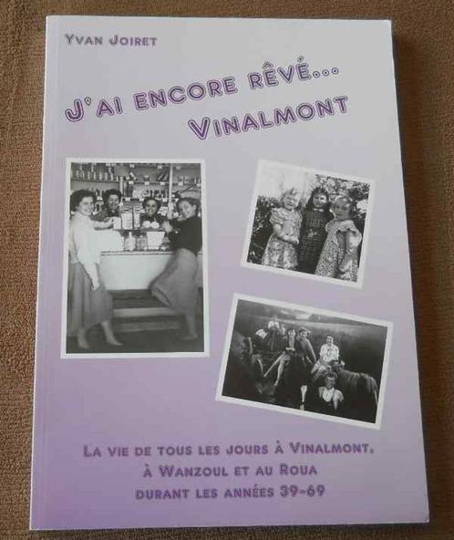 J'ai encore rêvé ... Vinalmont (Yvan Joiret) - Wanze, Boeken, Geschiedenis | Nationaal, Gelezen, 20e eeuw of later, Ophalen of Verzenden