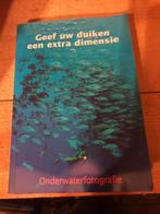 Onderwaterfotografie - Geef uw duiken een extra dimentie, Boeken, Ophalen of Verzenden, Nieuw