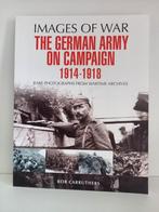 The German Army on Campaign 1914-1918 - Bob Carruthers, Ophalen of Verzenden, Voor 1940, Gelezen, Algemeen
