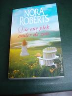 Boek: Nora Roberts: Die ene plek onder de zon, Ophalen of Verzenden, Zo goed als nieuw, Nora Roberts