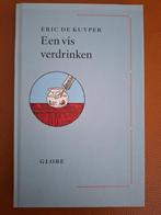 Een vis verdrinkt - eric de kuyper, Ophalen of Verzenden, Zo goed als nieuw