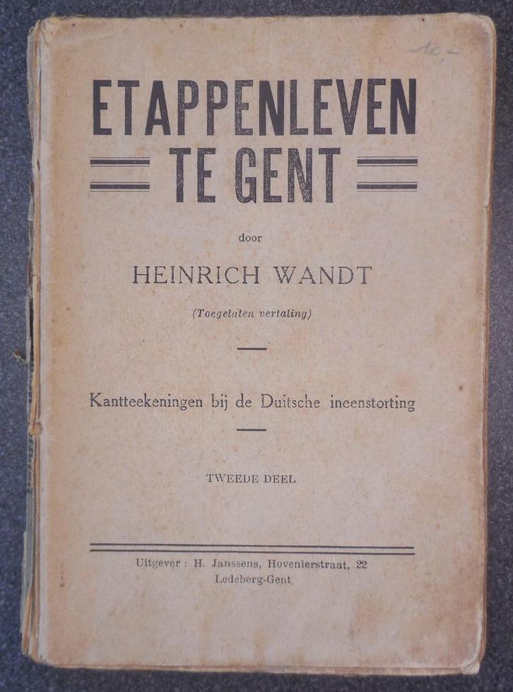 Etappenleven te Gent - H. Wandt - 1921, Boeken, Oorlog en Militair, Gelezen, Ophalen of Verzenden