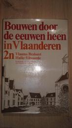 Bouwen door de eeuwen heen in Vlaanderen 2n Halle-Vilvoorde, Boeken, Ophalen of Verzenden