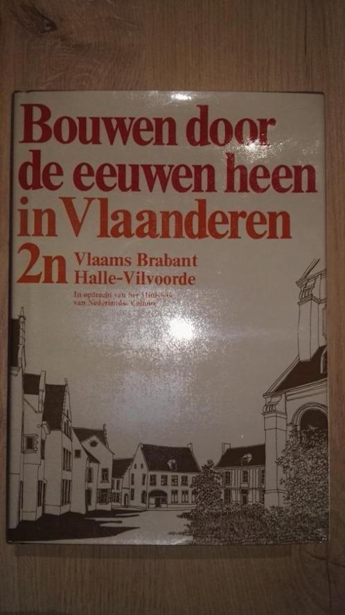 Bouwen door de eeuwen heen in Vlaanderen 2n Halle-Vilvoorde, Boeken, Kunst en Cultuur | Architectuur, Ophalen of Verzenden