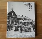 Hasselt Toen En Nu ... Een Confrontatie - Belgique Hasselt, Livres, Histoire nationale, Enlèvement ou Envoi