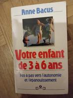 Livre votre enfant de 3 à 6 ans Anne bacus, Boeken, Zwangerschap en Opvoeding, Ophalen of Verzenden