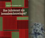 Hoe (in)tolerant zijn levensbeschouwingen? J. De Tavernier, Boeken, Ophalen of Verzenden, Zo goed als nieuw
