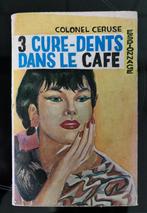 RARE livre fauté  Colonel Ceruse - 3 cure-dents dans le café, Ophalen of Verzenden, Gelezen, Colonel Céruse