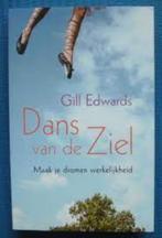 Dans van de ziel|Gill Edwards 9789069639093, Boeken, Esoterie en Spiritualiteit, Achtergrond en Informatie, Ziel of Sterfelijkheid