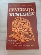 Barry Green met Timothy Gallwey - Innerlijk Musiceren, Ophalen of Verzenden, Zo goed als nieuw, Barry Green & W. Timothy Gallwey