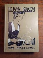 KOOKBOEK - Vintage - Ik kan koken - 1931, H.M.S.J. DE HOLL, Ophalen of Verzenden, Zo goed als nieuw, Overige gebieden