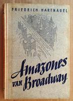 Amazones van Broadway - [1944] - Friedrich Hartnagel, Gelezen, Europa overig, Ophalen of Verzenden, Friedrich Hartnagel