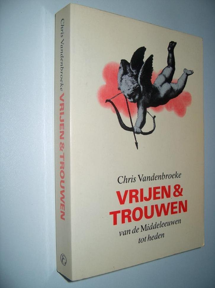 Chris Vandenbroeke - Vrijen & ( en )  trouwen - van de Midde, Boeken, Geschiedenis | Stad en Regio, Gelezen, Ophalen of Verzenden