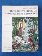 Drie hoogtepunten van de Ardennen in de geschiedenis: Saint-, Gelezen, Ophalen of Verzenden, Willy Lassance