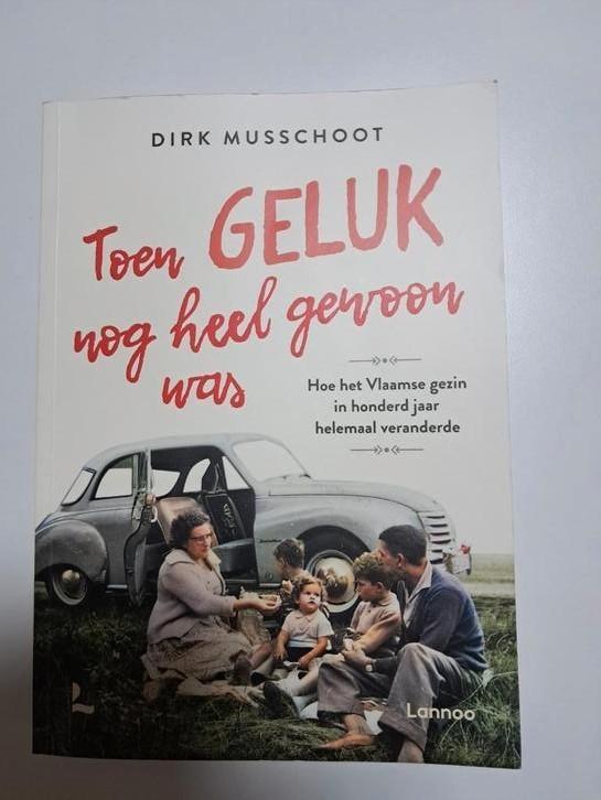 Dirk Musschoot - Toen geluk nog heel gewoon was, Boeken, Overige Boeken, Zo goed als nieuw, Ophalen of Verzenden