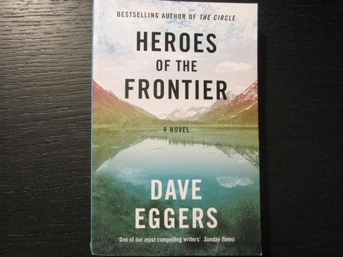 Heroes of the frontier  -Dave Eggers-, Boeken, Literatuur, Ophalen of Verzenden