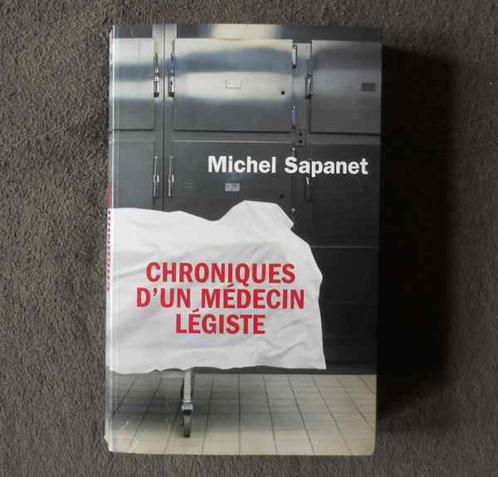 Chroniques d'un médecin légiste  (Michel Sapanet), Boeken, Politiek en Maatschappij, Overige onderwerpen, Ophalen