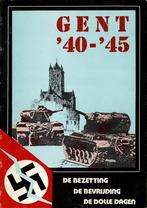Gent '40 - '45 De Bezetting - De Bevrijding De Dolle Dagen, Boeken, Ophalen of Verzenden, Gelezen