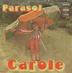 Carol – Parasol - Single, CD & DVD, Vinyles Singles, 7 pouces, Pop, Utilisé, Enlèvement ou Envoi