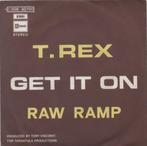 45t T Rex - Get it on (nieuwstaat), 7 inch, Single, Ophalen of Verzenden, Zo goed als nieuw