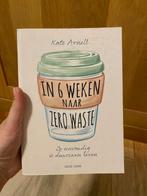 In 6 weken naar zero waste van Kate Arnell, Ophalen of Verzenden, Nieuw