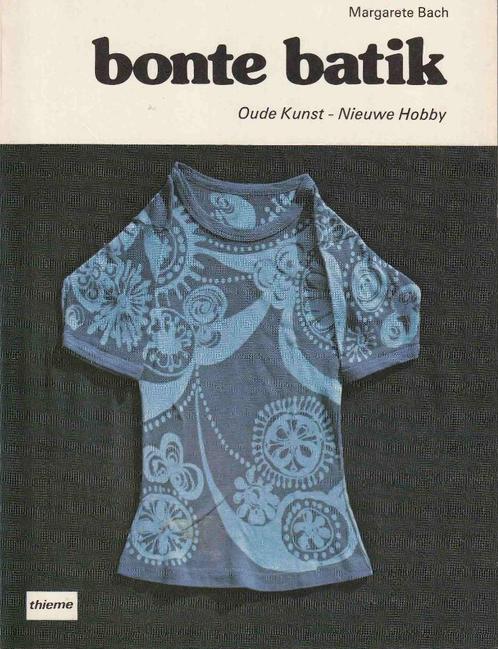 Bonte Batik - Oude kunst - Nieuwe hobby, Boeken, Hobby en Vrije tijd, Zo goed als nieuw, Ophalen of Verzenden