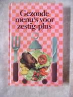 Gezonde menu's voor zestig plus, Enlèvement ou Envoi, Comme neuf