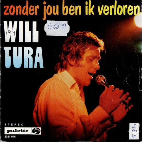 Vinyl, 7"   /   Will Tura – Zonder Jou Ben Ik Verloren / Jij, Cd's en Dvd's, Vinyl | Overige Vinyl, Overige formaten, Ophalen of Verzenden