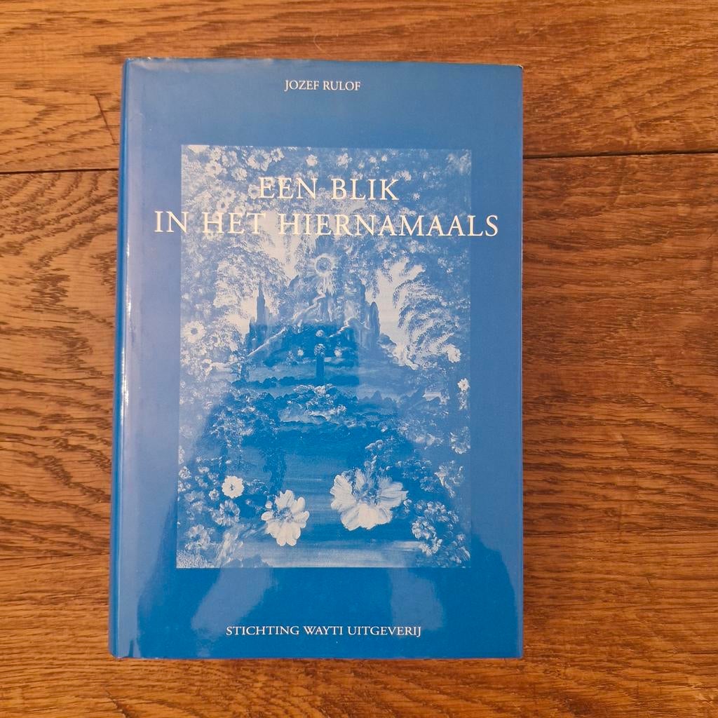 J. Rulof - Een blik in het hiernamaals, Livres, Philosophie, Enlèvement ou Envoi, J. Rulof