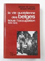 Dagelijks leven van Belgen onder bezetting 1940-1945, Gelezen, Ophalen of Verzenden, Tweede Wereldoorlog, Jacques de Launay
