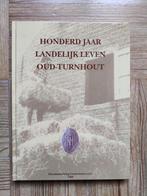 Honderd jaar landelijk leven Oud-Turnhout, Boeken, Geschiedenis | Stad en Regio, Ophalen of Verzenden, Gelezen