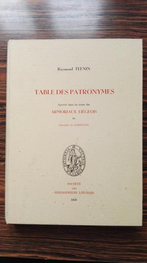 Tefnin -Table des patronymes ... armoriaux liégeois - 1988, Livres, Histoire & Politique, Enlèvement ou Envoi