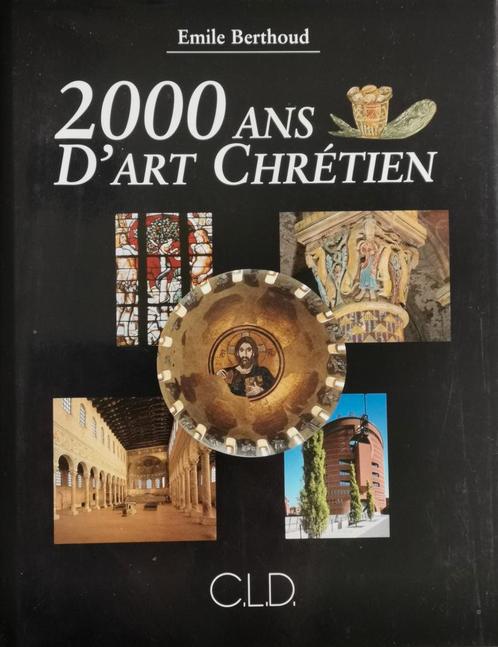 Magnifique livre "2000 Ans d'Art Chrétien" d'Emile Berthoud, Livres, Religion & Théologie, Comme neuf, Christianisme | Catholique