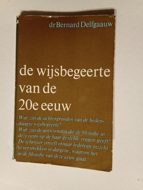 De wijsbegeerte van de 20e eeuw - Bernard delfgauw, Boeken, Filosofie, Gelezen, Wijsbegeerte of Ethiek, Ophalen of Verzenden