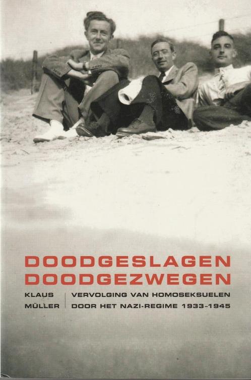 Doodgeslagen Doodgezwegen Vervolging van homoseksuelen door, Livres, Guerre & Militaire, Neuf, Autres sujets/thèmes, Deuxième Guerre mondiale