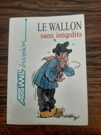 Le wallon sans interdit.Assimil évasion., Livres, Langue | Langues Autre, Enlèvement ou Envoi, Comme neuf
