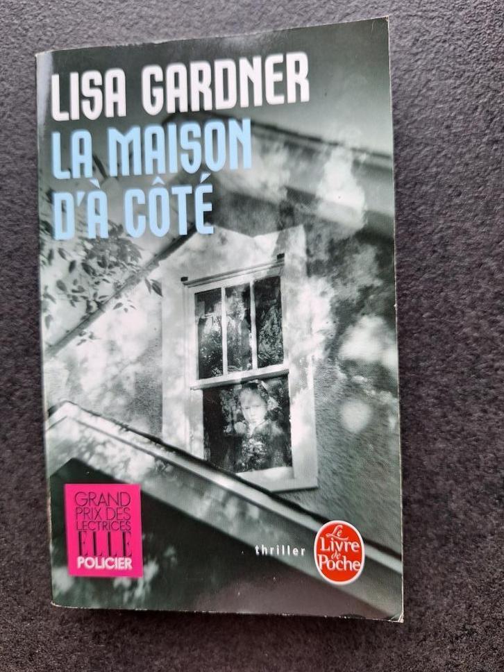 La maison d'à côté - Lisa Gardner, Boeken, Thrillers, Zo goed als nieuw, Amerika, Ophalen of Verzenden