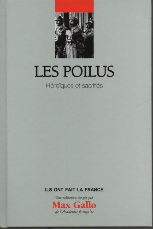LES POILUS Héroïques et sacrifiés ( J.-Y. Le Naour )- 2012, Boeken, Oorlog en Militair, Nieuw, Landmacht, Voor 1940, Verzenden