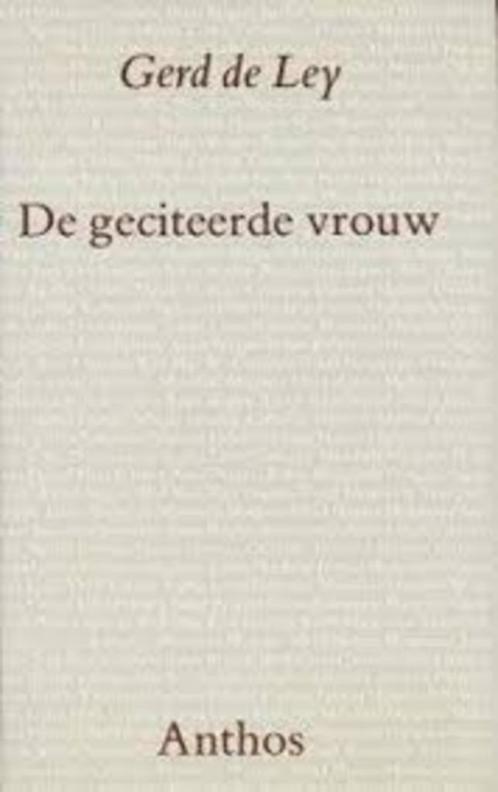 De geciteerde vrouw|Gerd De Ley 9060746058, Boeken, Advies, Hulp en Training, Zo goed als nieuw, Ophalen of Verzenden