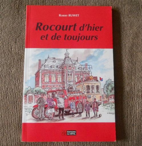 Rocourt d' hier et de toujours (Robert Ruwet)  -  Liège, Livres, Histoire nationale, Enlèvement ou Envoi