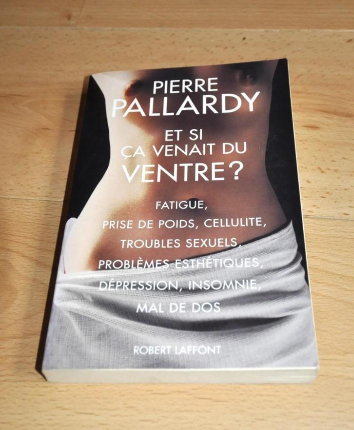 Et si ça venait du ventre ?  Pierre Pallardy livre état neuf, Livres, Santé, Diététique & Alimentation, Comme neuf, Santé et Condition physique