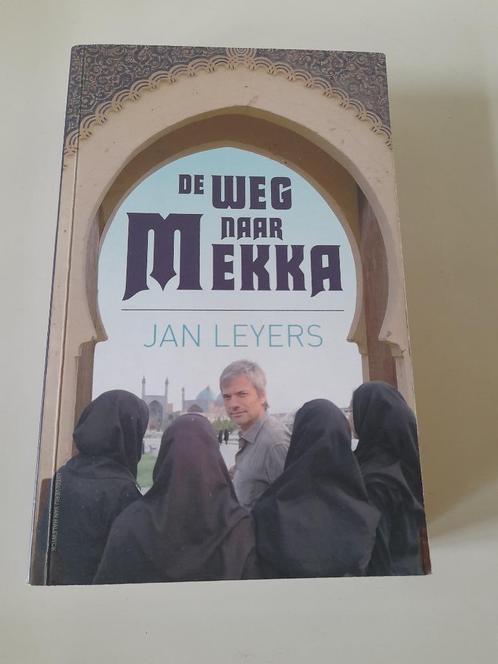 Jan Leyers - De Weg Naar Mekka, Livres, Récits de voyage, Utilisé, Asie, Enlèvement ou Envoi