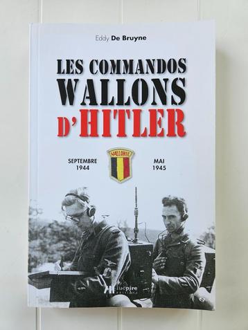 Les commandos wallons d'Hitler : septembre 1944 - mai 1945